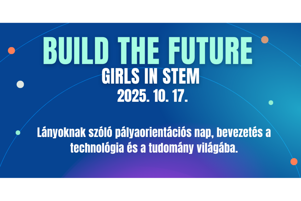 Vegyél részt a Build the Future: Girls in STEM eseményünkön!